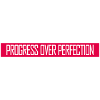 Progress Over Perfection Saying Motivation Mindset