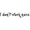 I don't work here.