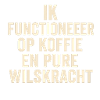 Coffee and Willekracht Quote