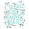 Pharmacist Student I Speak Fluent Pharmaceutical