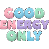 Good Energy Only Positive Vibes Sticker