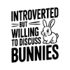 Introverted but Willing to Discuss Bunnies