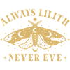 Feminist Always Lilith Never Eve Statement