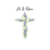 Flower Cross He Is Risen