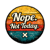 Nope. Not Today. Retro Circle
