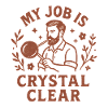 Job crystal clear | Glassblower Humor