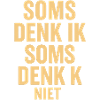 Sometimes I don't think