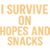 I Survive on Hopes and Snacks