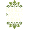 Parsley Forever | Herbal Kitchen Pun