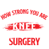 Strong Until Knee Replacement Surgery Recovery