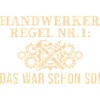 Handwerker Regel Das war schon so