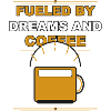 Coffee driven by dreams