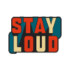 Stay Loud Retro Block Text