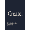 Create. – Minimalist Motivation Design