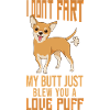 Chihuahua Chihuahueño I Don't Fart