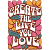 Create the Life You Love