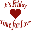 FRIDAY - TIME FOR LOVE