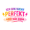 I'm not perfectly close