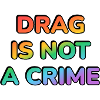 Drag ist kein Verbrechen – Regenbogen-Glyphen
