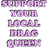 Soutenez la drag queen locale