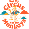 Not my circus, not my monkeys