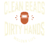 Clean Beads Dirty Hands Welder Life