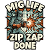 WELD MODE ZIP ZAP DONE Saying