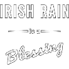 Irish Rain is a blessing saying