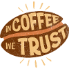In Coffee We Trust
