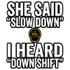 Down Shift Saying Manual Transmission