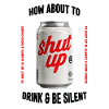 Shut Up Tin – Provocative Retro Print