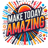 Make Today Amazing Burst