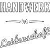 Handwerk ist echte Leidenschaft – Spruch