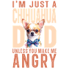 Chihuahua Chihuahueño Dad I'm Just