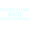 Undersleeping And Overthinking Lustig Müde Spruch