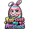 Excuse my Attitude Easter Pun