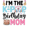 I'm The K-Pop Birthday Mom