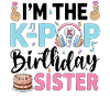 I'm The K-Pop Birthday Sister
