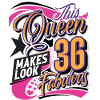 36th Birthday Queen