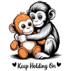 Keep Holding On Monkey Hug