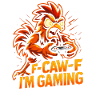 F-Caw-F I'm Gaming Humor Funny