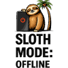 Sloth Mode Offline
