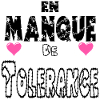 En Manque de Tolérance