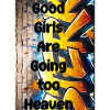 Good Girls Going to Heaven Graffiti