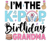 I'm The K-Pop Birthday Grandma