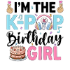 I'm The K-Pop Birthday Girl