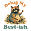 Doing My Best-Ish Raccoon
