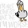 Crazy Seagull I'm Not Like The Others I'm Worse