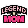 Legend mom – Funny Mother Design