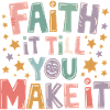 Faith It Till You Make It Christian Saying